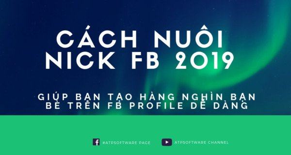 cach nuoi nick fb 2019