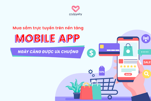 Mua sắm trực tuyến trên trên tảng mobile app ngày càng được ưa chuộng